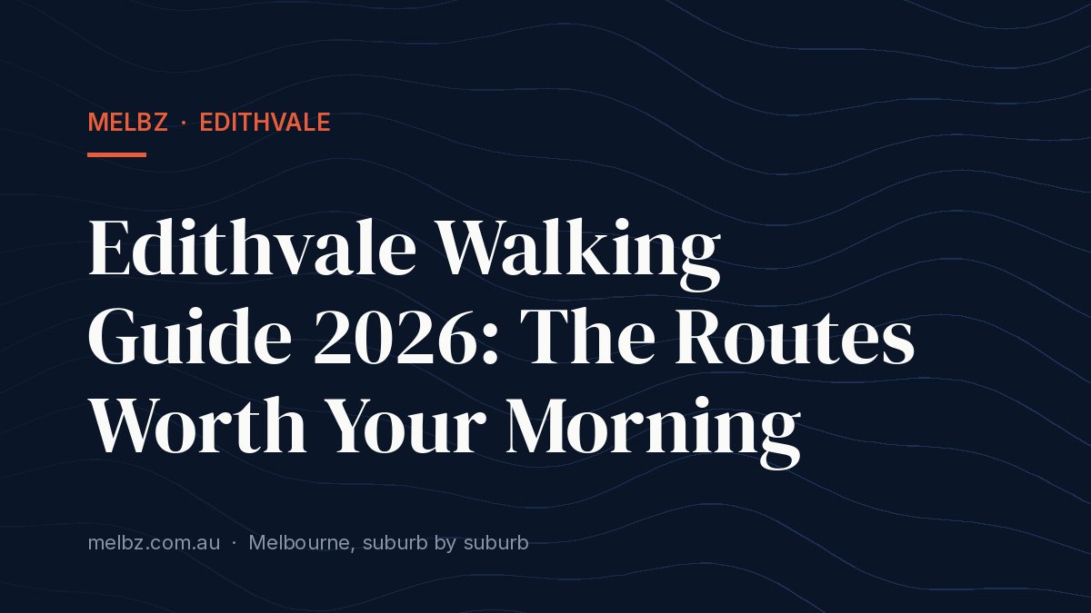 Title card: Edithvale Walking Guide 2026: The Routes Worth Your Morning