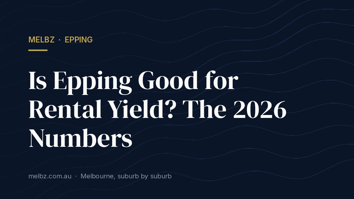 Title card: Is Epping Good for Rental Yield? The 2026 Numbers