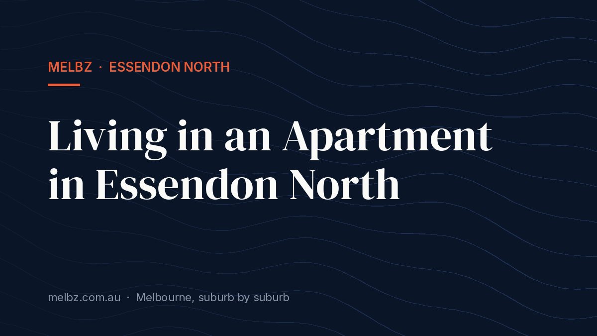 Title card: Living in an Apartment in Essendon North