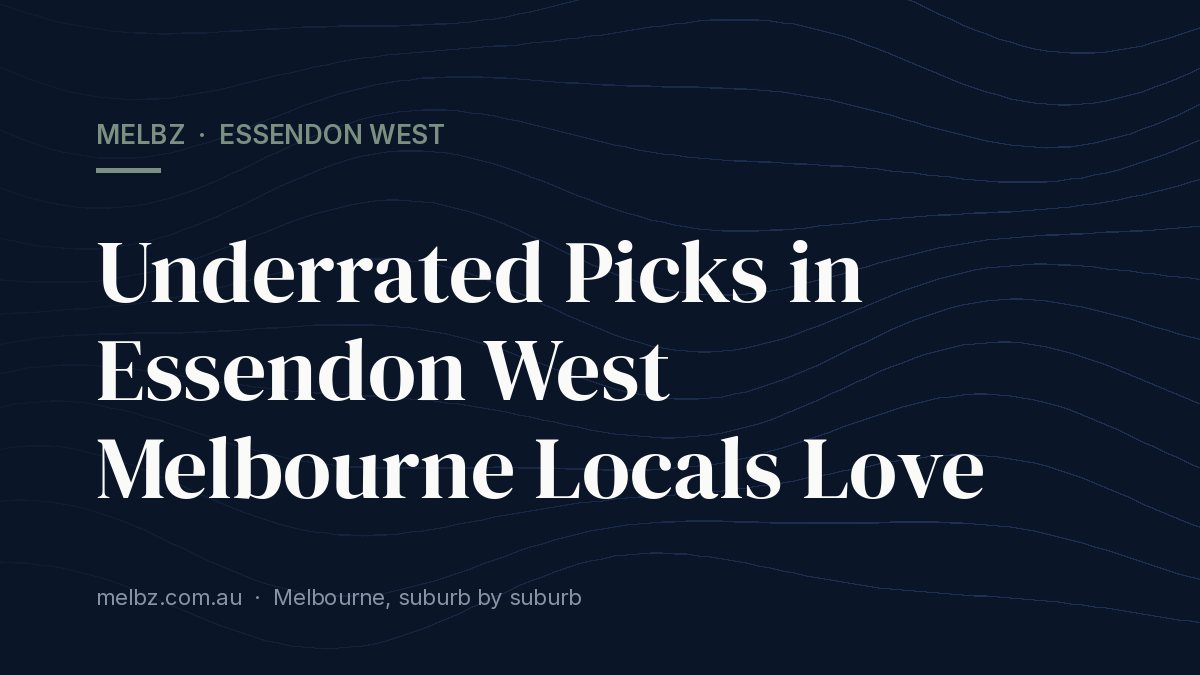 Title card: Underrated Picks in Essendon West Melbourne Locals Love
