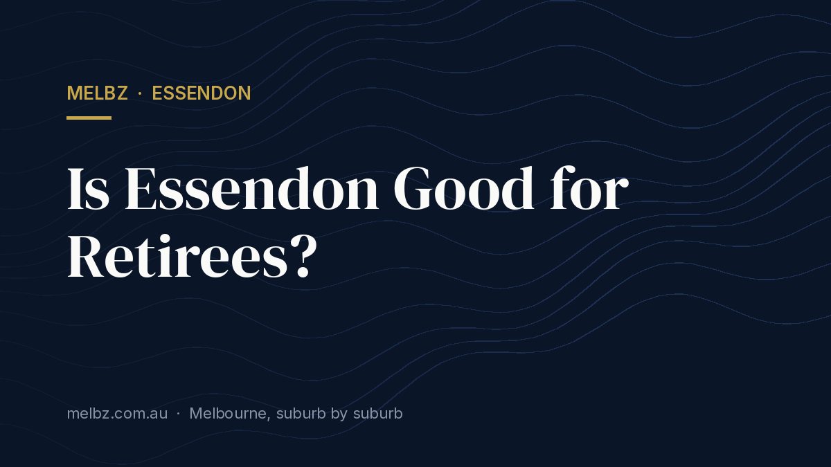 Title card: Is Essendon Good for Retirees?