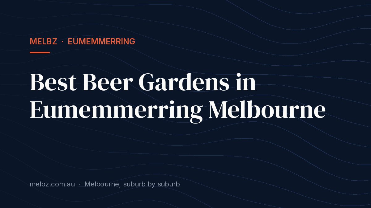 Title card: Best Beer Gardens in Eumemmerring Melbourne