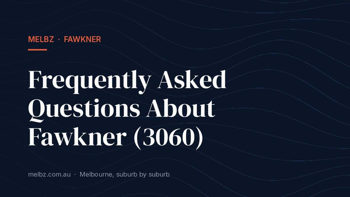 Title card: Frequently Asked Questions About Fawkner (3060)
