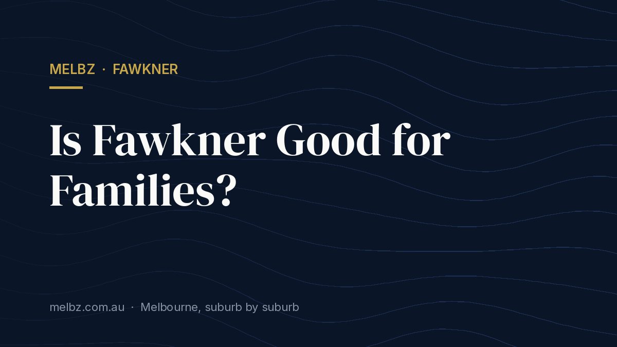 Title card: Is Fawkner Good for Families?