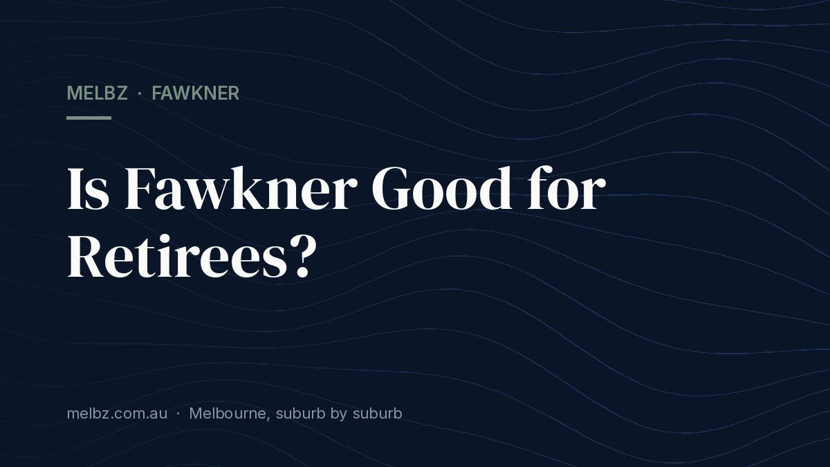 Title card: Is Fawkner Good for Retirees?