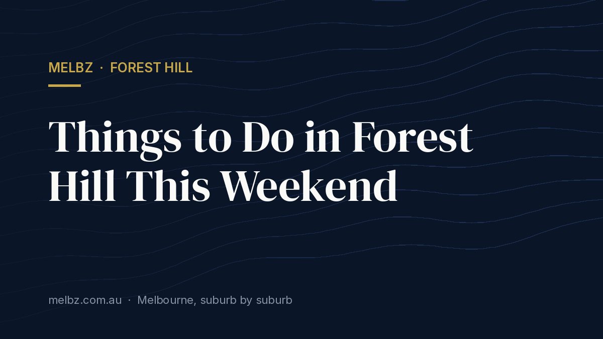 Title card: Things to Do in Forest Hill This Weekend