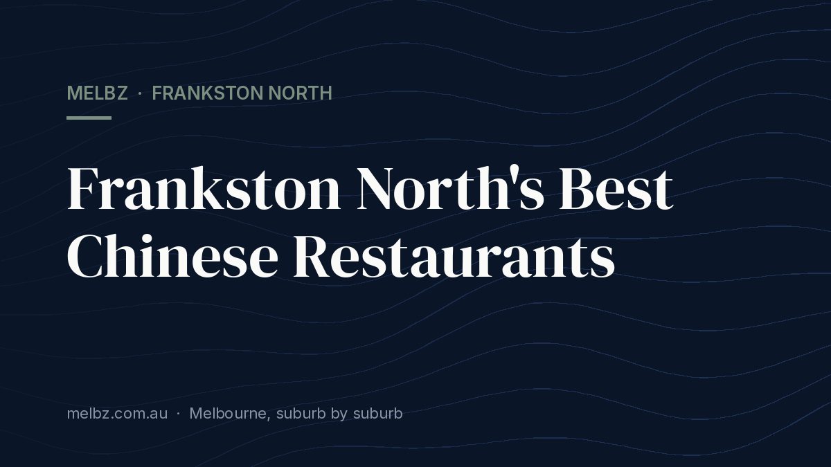 Title card: Frankston North's Best Chinese Restaurants