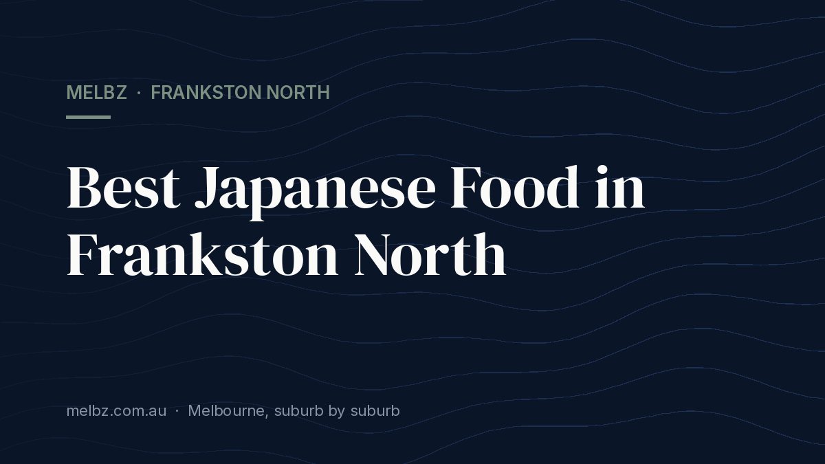 Title card: Best Japanese Food in Frankston North