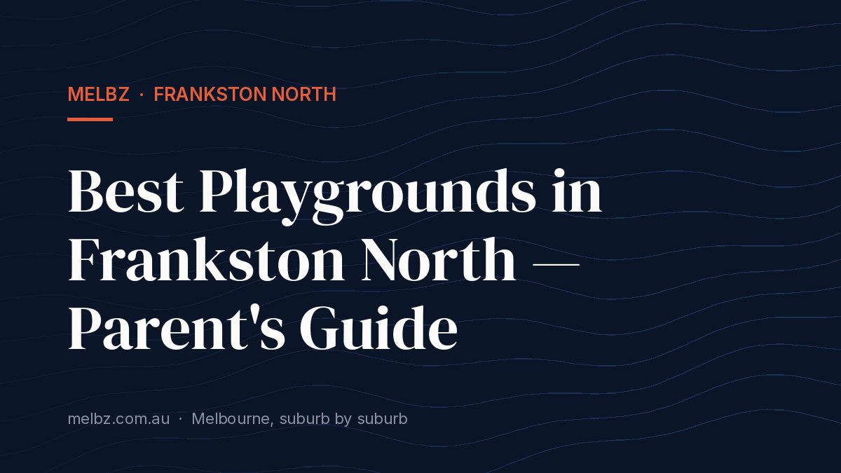 Title card: Best Playgrounds in Frankston North — Parent's Guide
