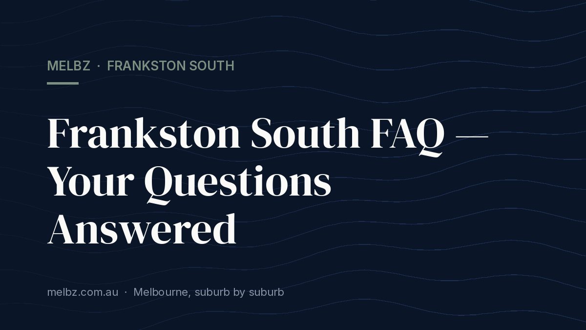 Title card: Frankston South FAQ — Your Questions Answered