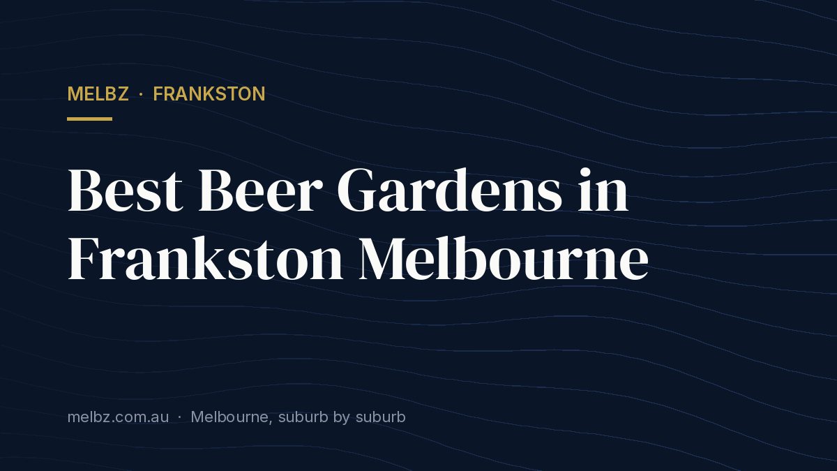 Title card: Best Beer Gardens in Frankston Melbourne
