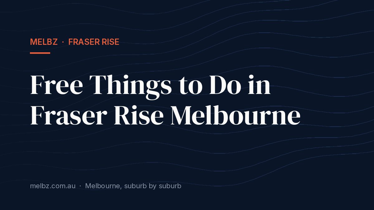 Title card: Free Things to Do in Fraser Rise Melbourne