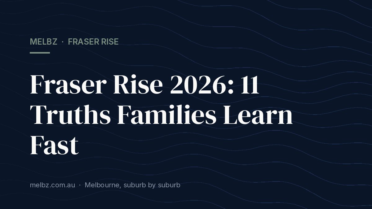 Title card: Fraser Rise 2026: 11 Truths Families Learn Fast