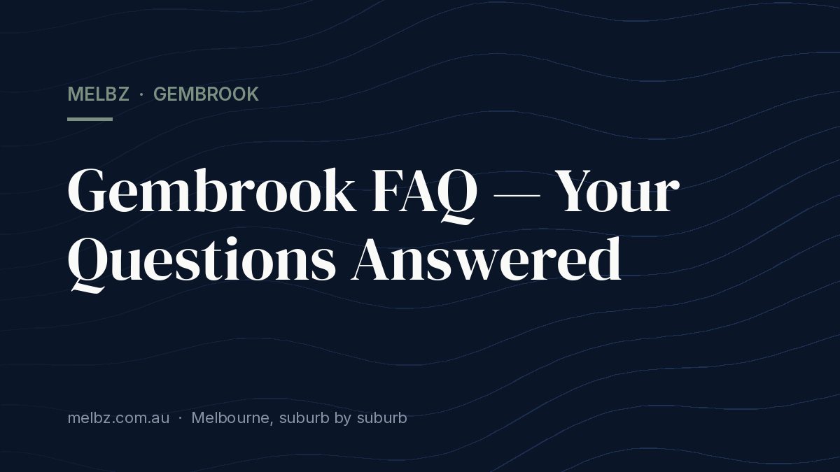 Gembrook FAQ — Your Questions Answered