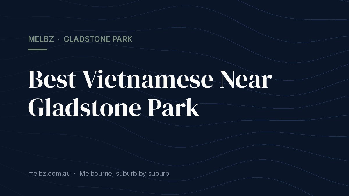 Title card: Best Vietnamese Near Gladstone Park