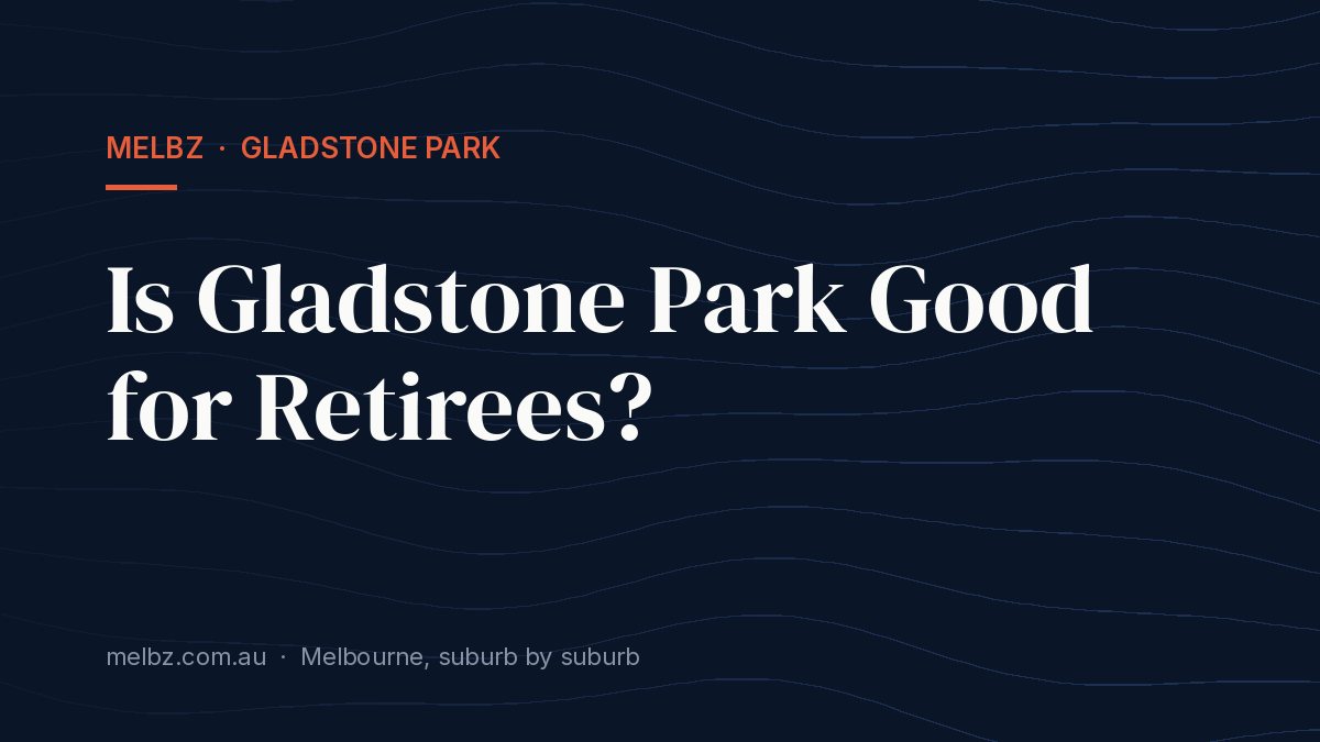 Title card: Is Gladstone Park Good for Retirees?
