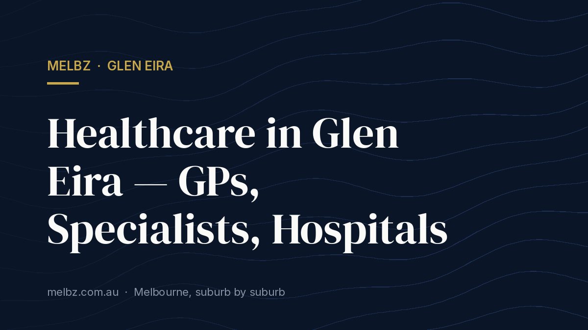 Title card: Healthcare in Glen Eira — GPs, Specialists, Hospitals