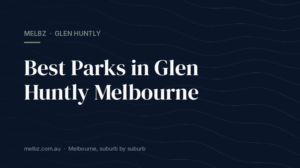 Title card: Best Parks in Glen Huntly Melbourne
