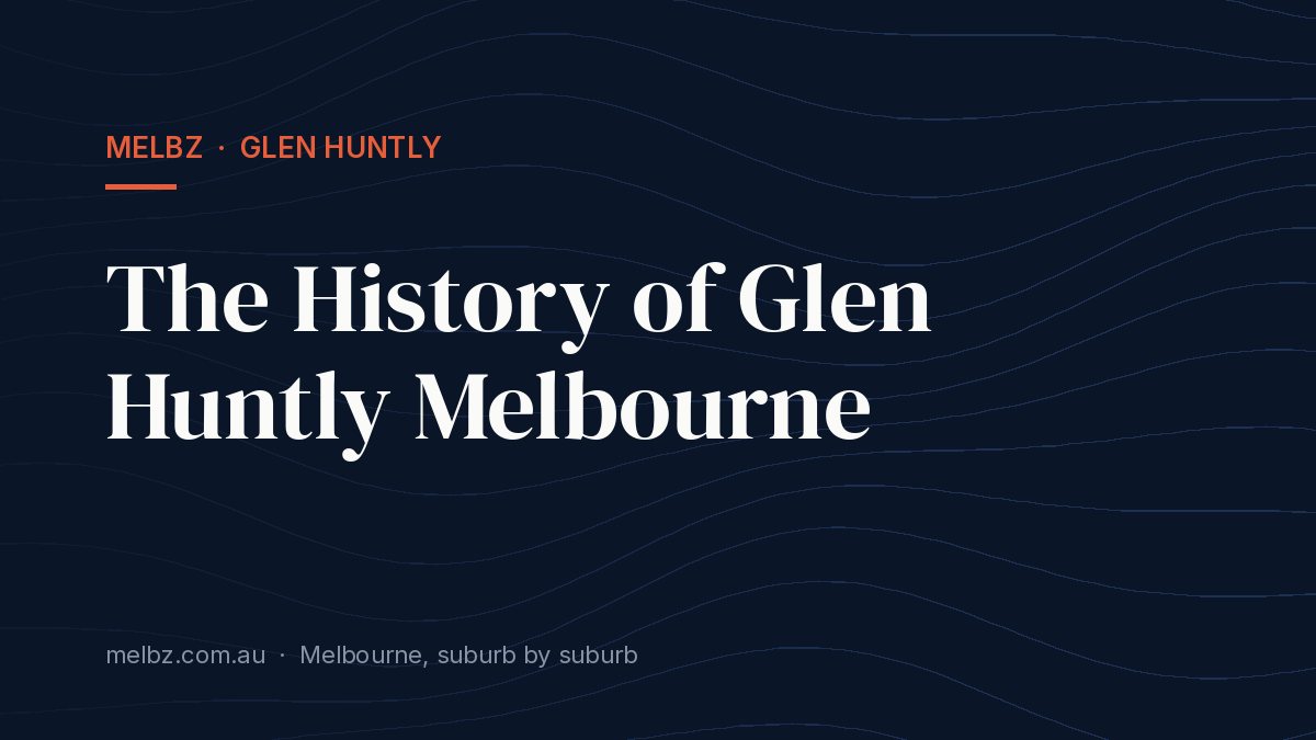 Title card: The History of Glen Huntly Melbourne