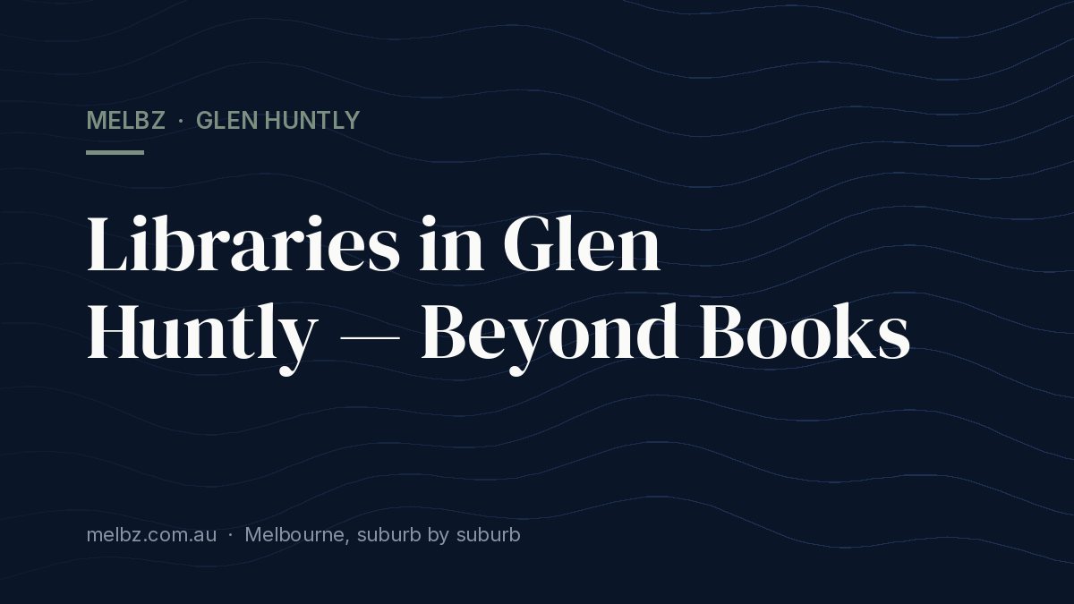 Title card: Libraries in Glen Huntly — Beyond Books