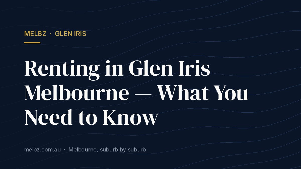 Title card: Renting in Glen Iris Melbourne — What You Need to Know