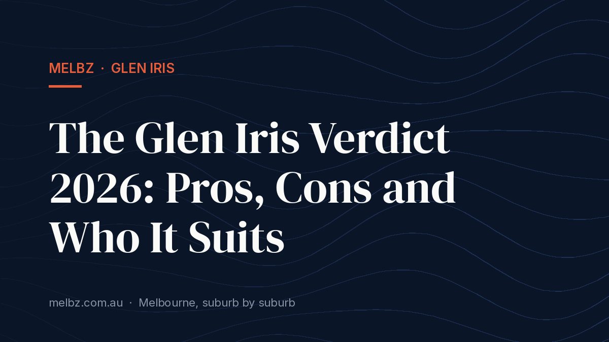 Title card: The Glen Iris Verdict 2026: Pros, Cons and Who It Suits