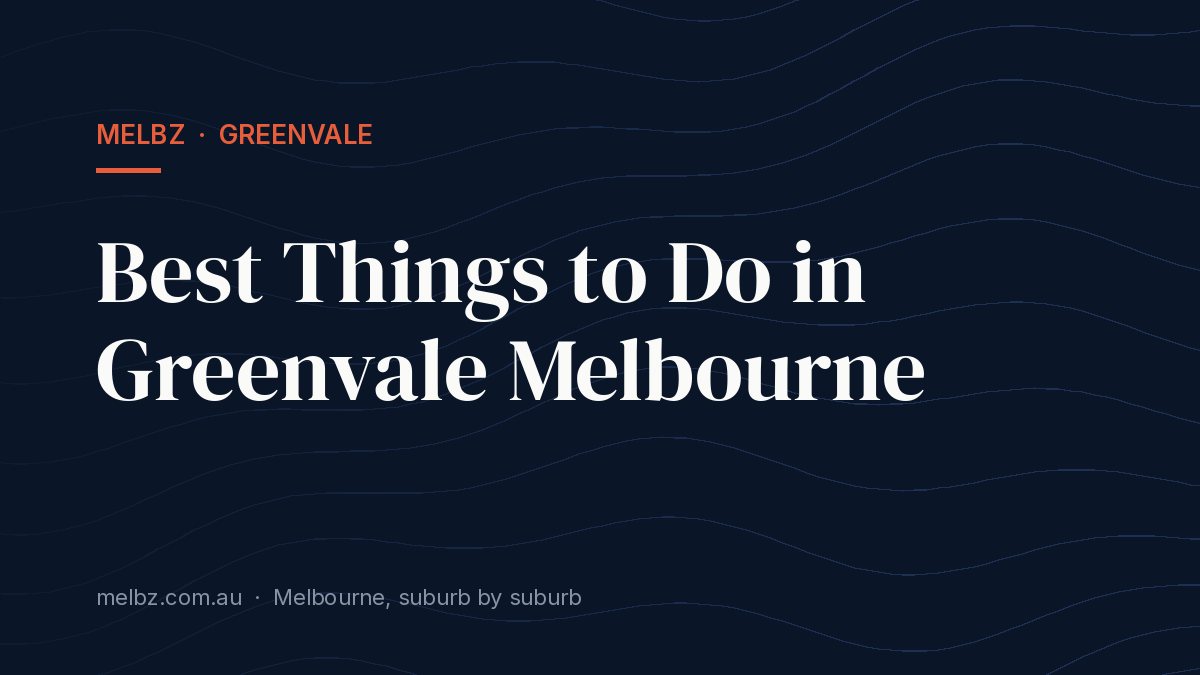 Title card: Best Things to Do in Greenvale Melbourne