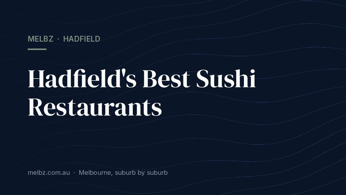 Title card: Hadfield's Best Sushi Restaurants