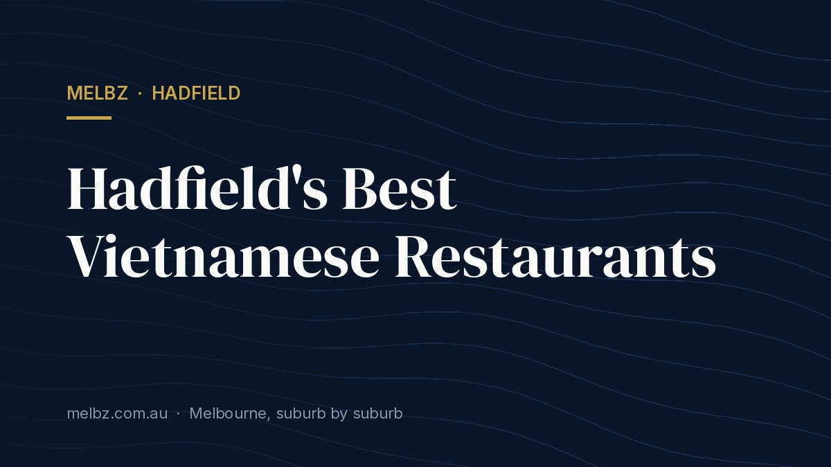 Title card: Hadfield's Best Vietnamese Restaurants