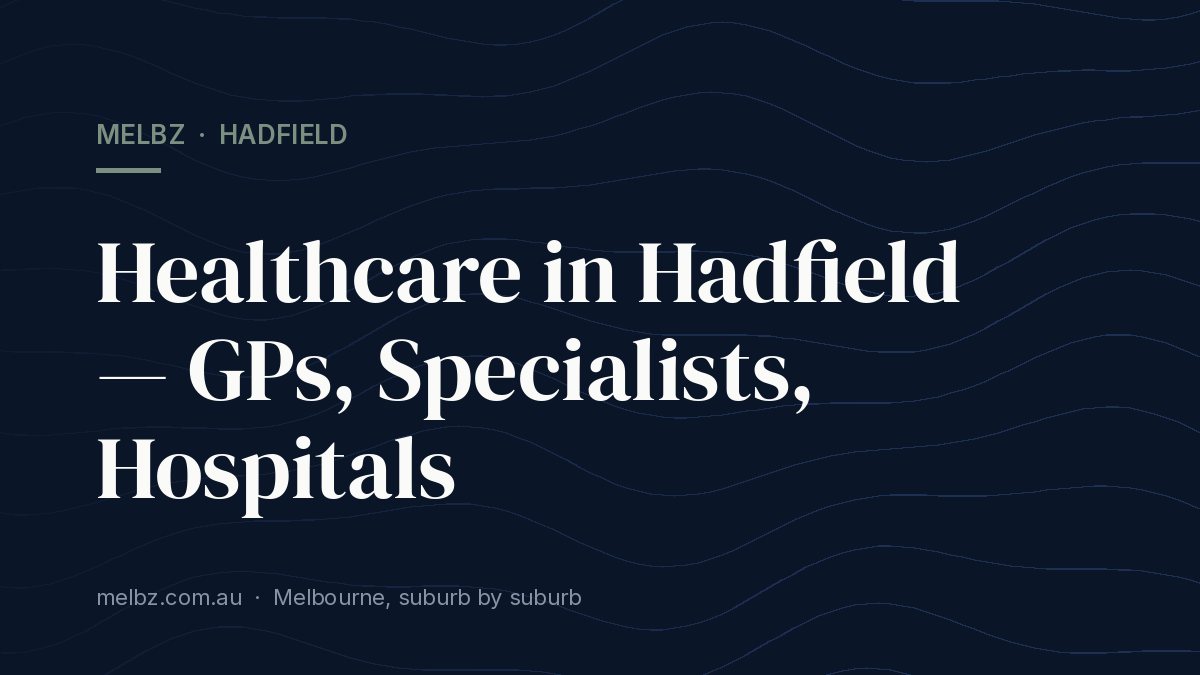 Title card: Healthcare in Hadfield — GPs, Specialists, Hospitals
