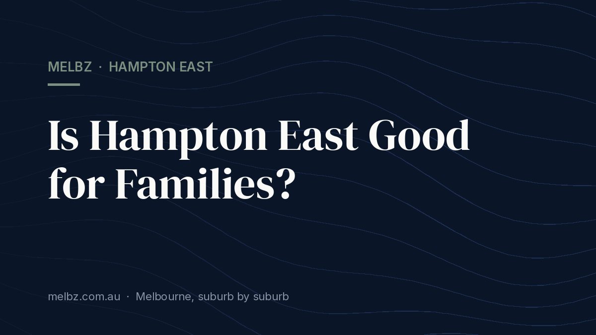 Title card: Is Hampton East Good for Families?