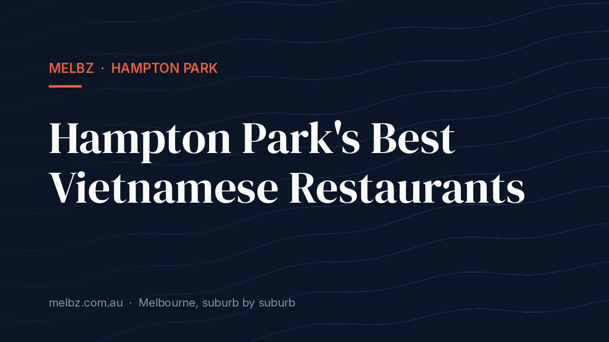 Title card: Hampton Park's Best Vietnamese Restaurants