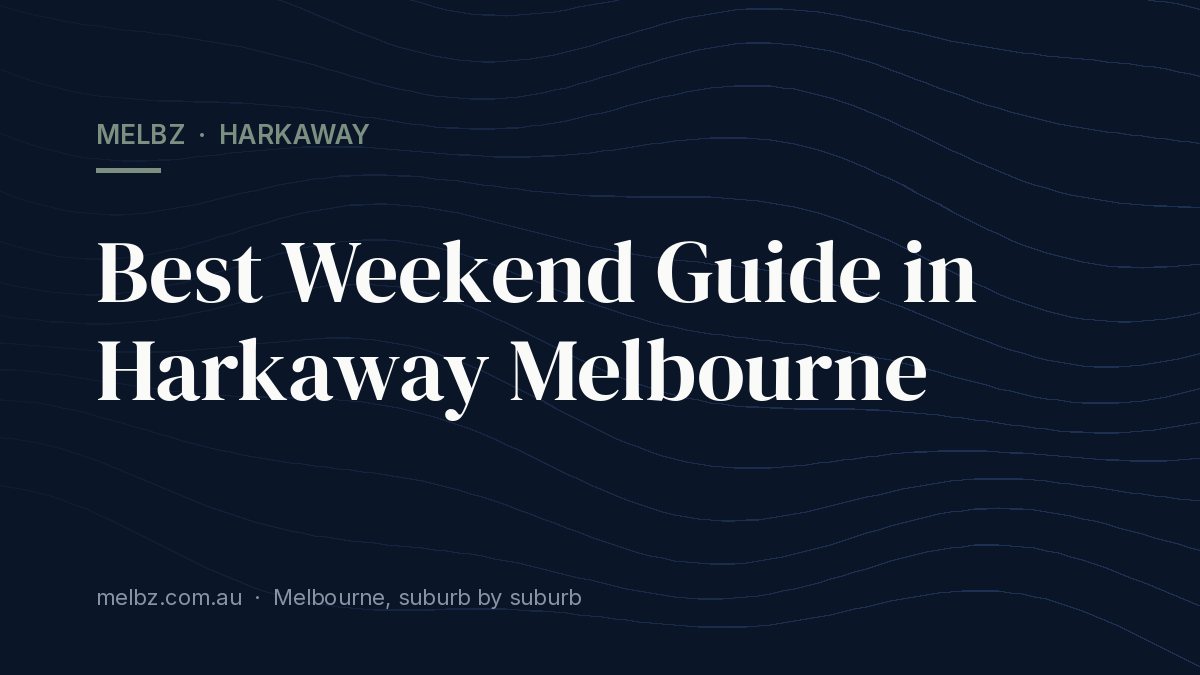 Title card: Best Weekend Guide in Harkaway Melbourne