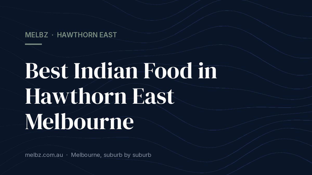 Title card: Best Indian Food in Hawthorn East Melbourne