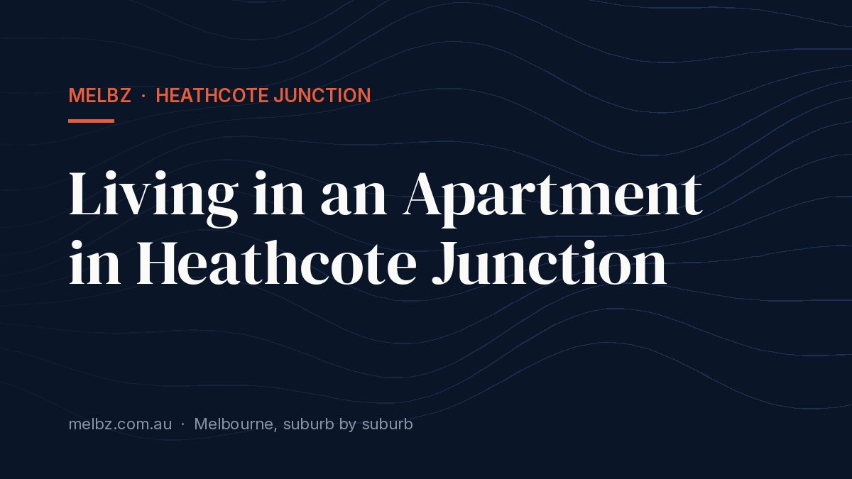 Title card: Living in an Apartment in Heathcote Junction