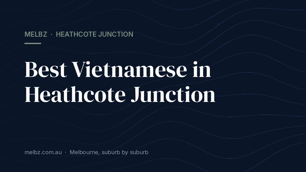 Title card: Best Vietnamese in Heathcote Junction
