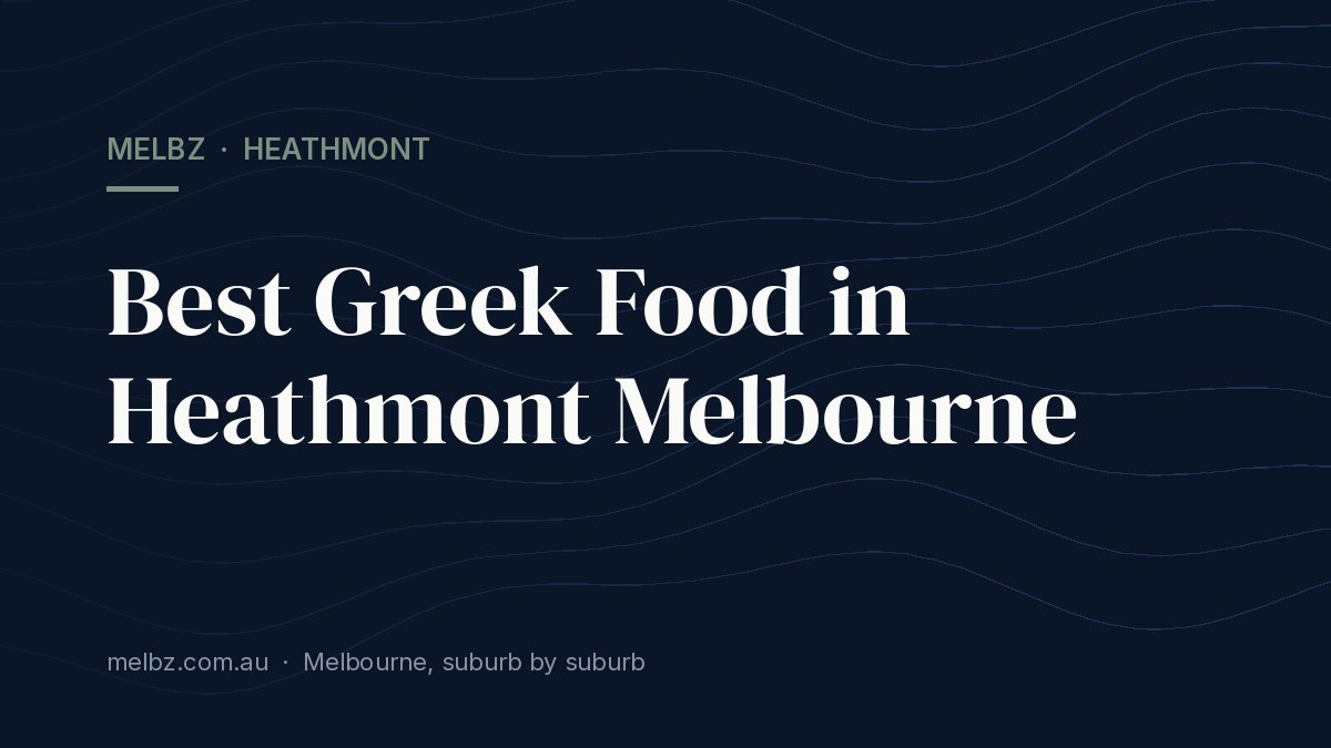 Title card: Best Greek Food in Heathmont Melbourne
