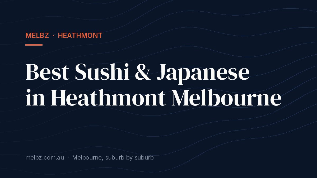 Title card: Best Sushi & Japanese in Heathmont Melbourne