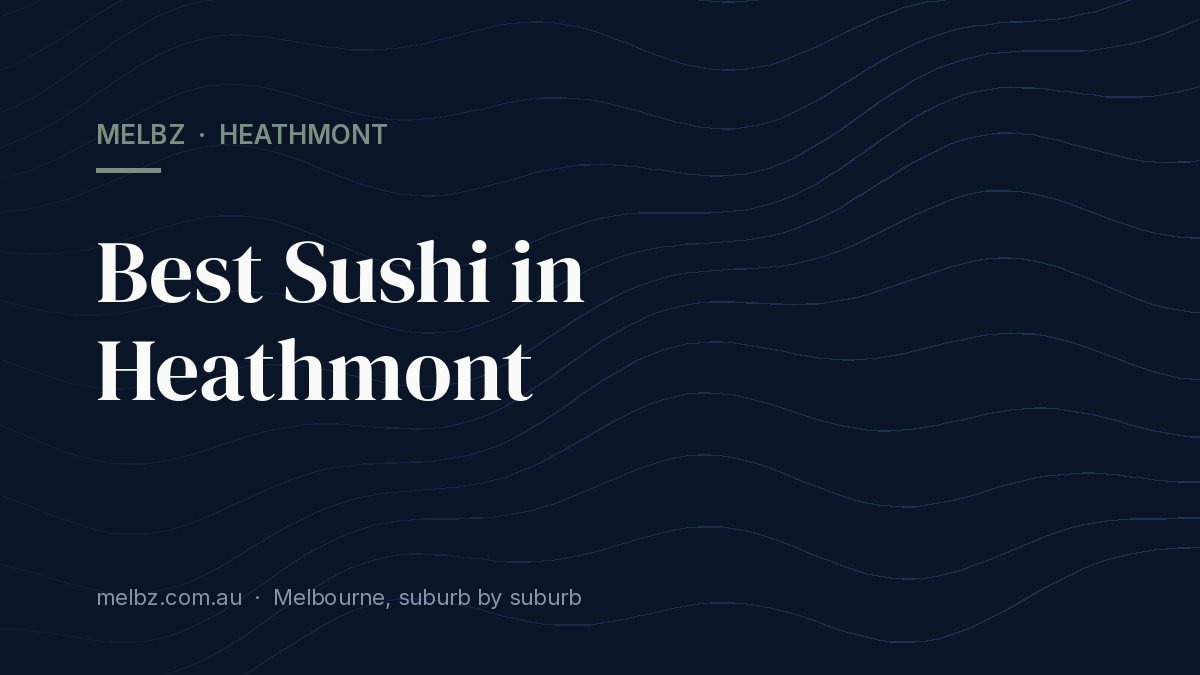 Title card: Best Sushi in Heathmont