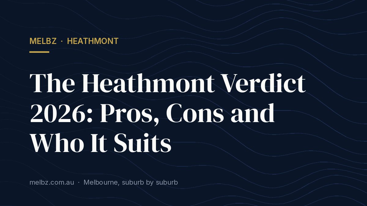 Title card: The Heathmont Verdict 2026: Pros, Cons and Who It Suits