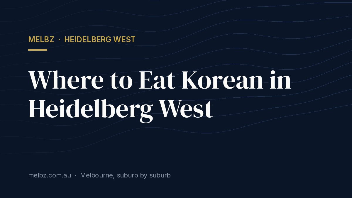 Title card: Where to Eat Korean in Heidelberg West