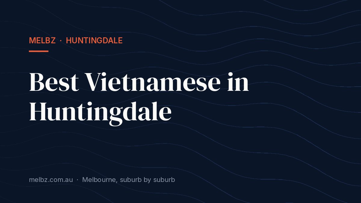Title card: Best Vietnamese in Huntingdale