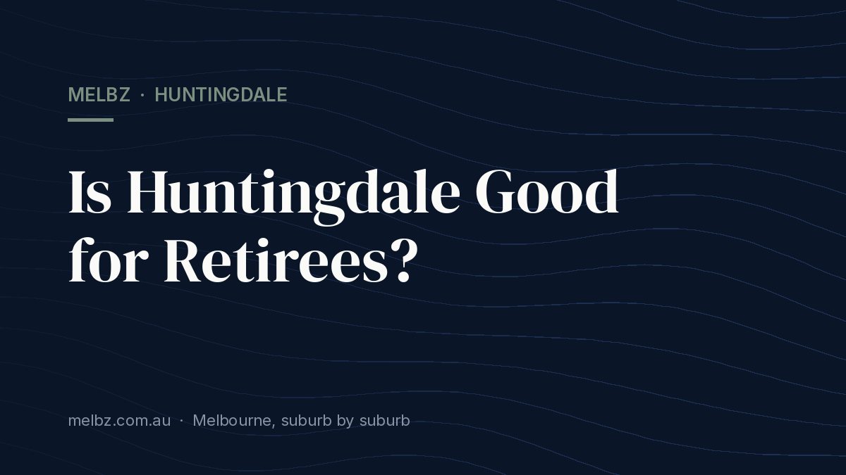 Title card: Is Huntingdale Good for Retirees?
