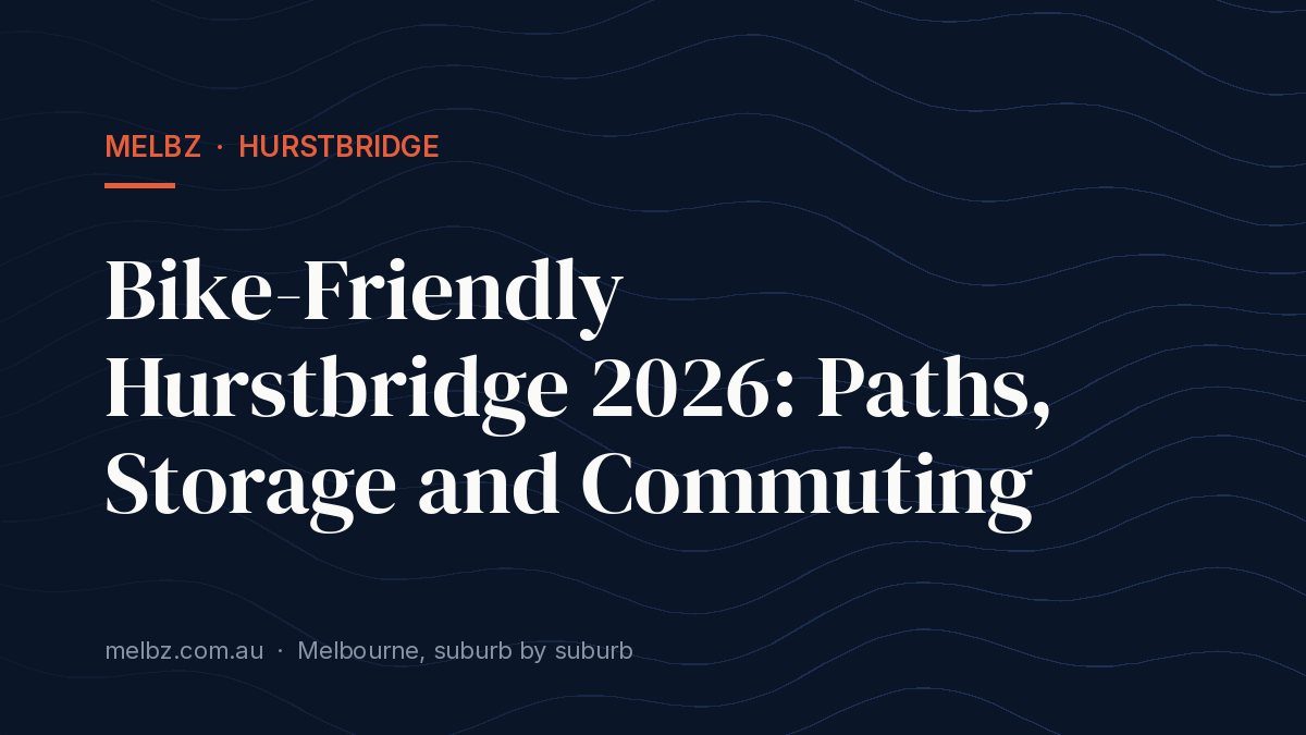 Title card: Bike-Friendly Hurstbridge 2026: Paths, Storage and Commuting
