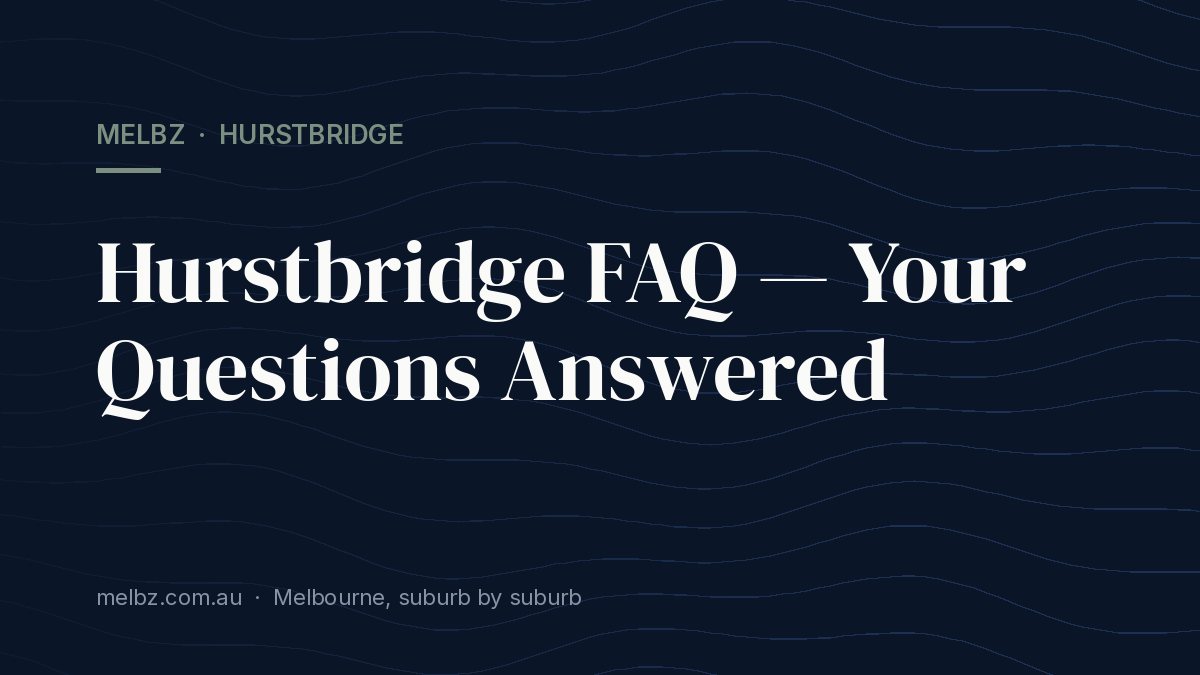 Title card: Hurstbridge FAQ — Your Questions Answered