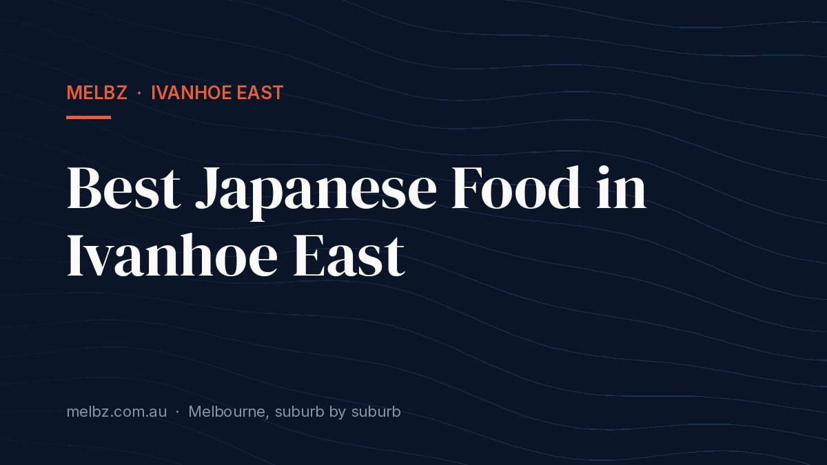 Title card: Best Japanese Food in Ivanhoe East