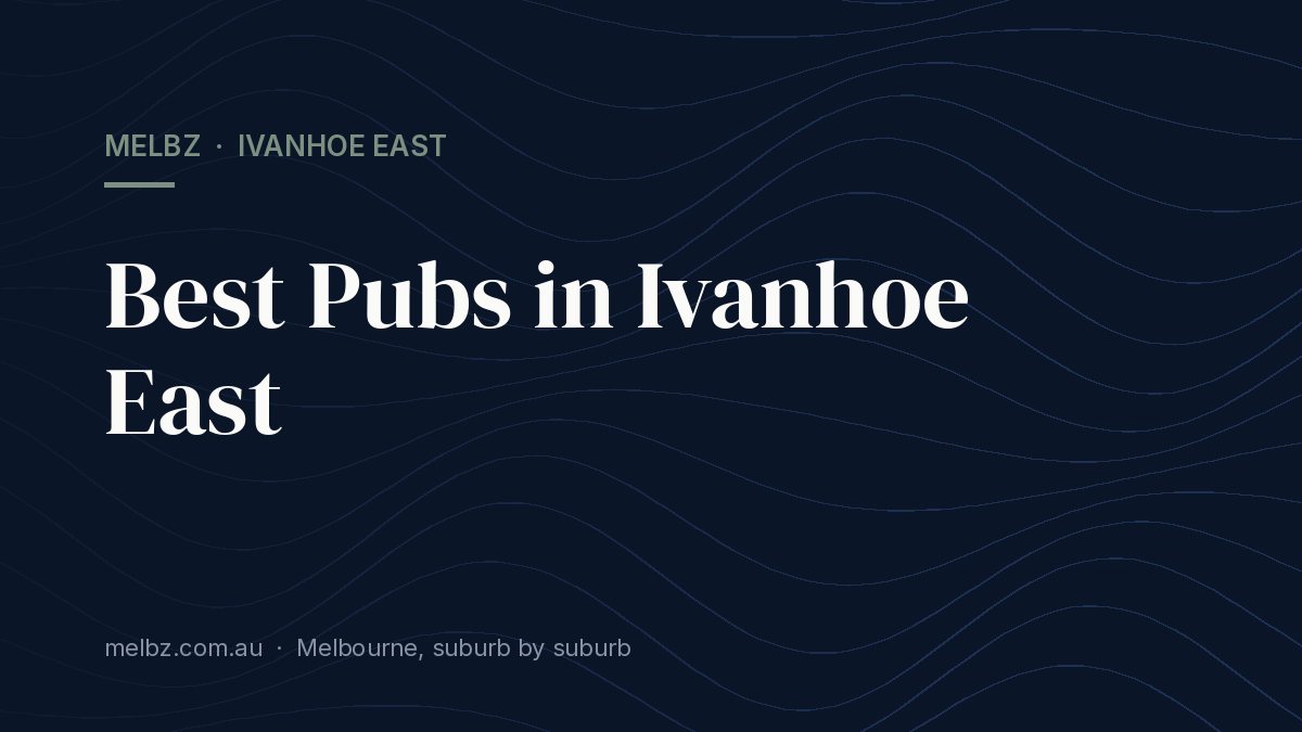 Title card: Best Pubs in Ivanhoe East