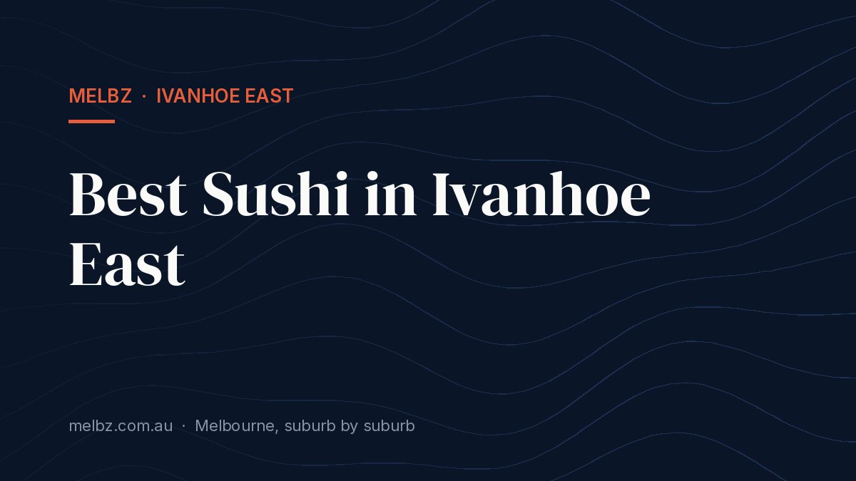 Title card: Best Sushi in Ivanhoe East