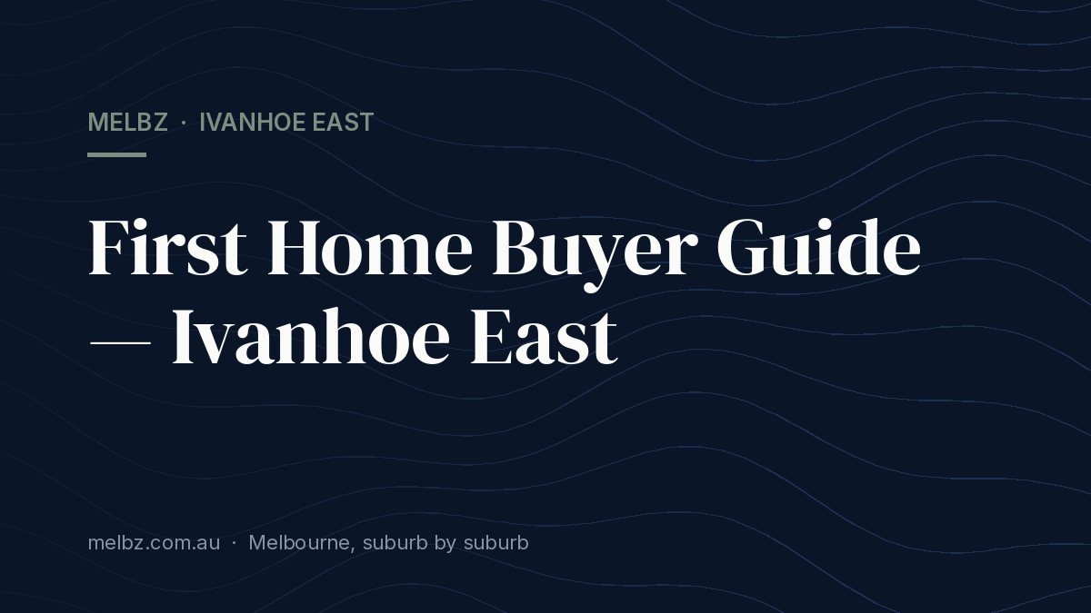 Title card: First Home Buyer Guide — Ivanhoe East