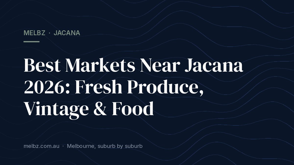 Title card: Best Markets Near Jacana 2026: Fresh Produce, Vintage & Food
